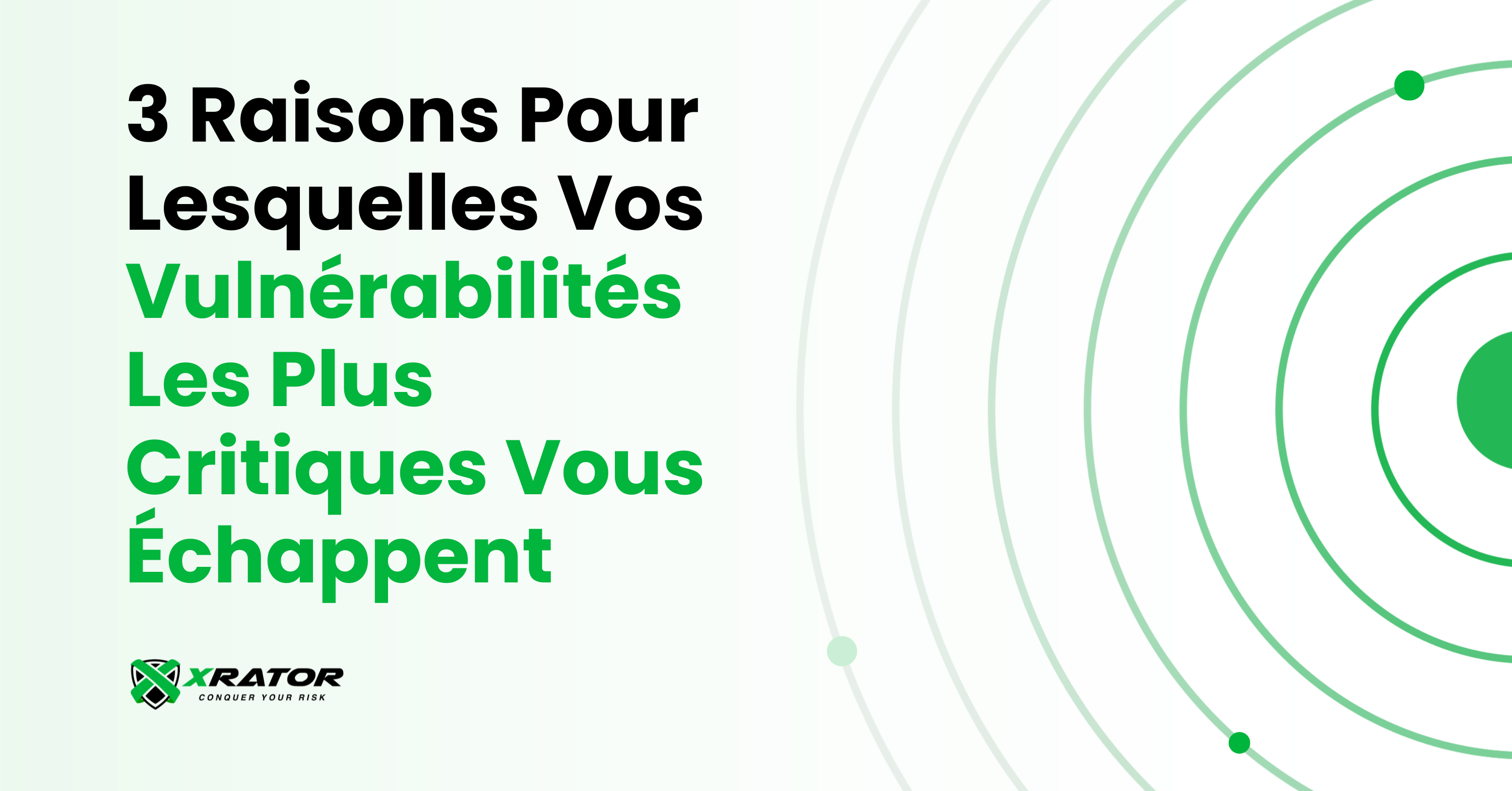 3 Raisons Pour Lesquelles Vos Vulnérabilités Les Plus Critiques Vous Échappent