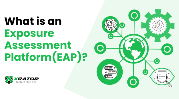What is an Exposure Assessment Platform(EAP)? What is an Exposure Assessment Platform (EAP)?