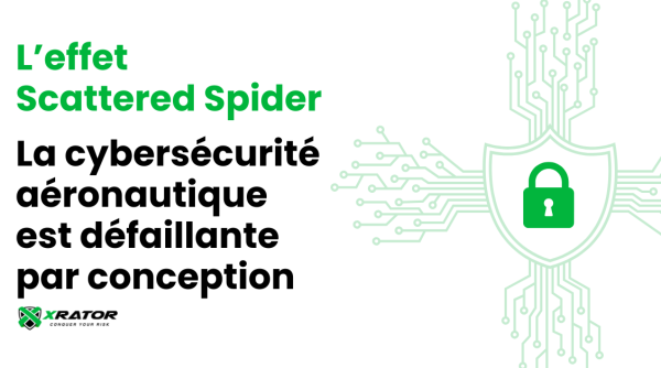 Le ciblage systématique de l'aviation par Scattered Spider révèlent la compléxité de la cybersécurité aéronautique.